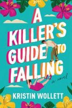 A Killer's Guide to Falling de Kristin Wollett
