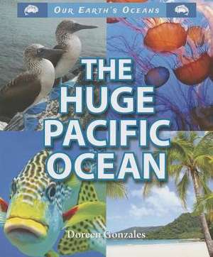 The Huge Pacific Ocean de Doreen Gonzales