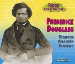 Frederick Douglass: Fighter Against Slavery de Patricia C. McKissack