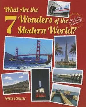 What Are the 7 Wonders of the Modern World? de Doreen Gonzales