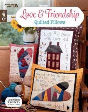 Love & Friendship Quilted Pillows de Tricia Cribbs