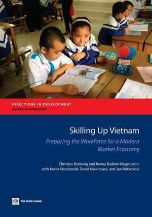 Skilling Up Vietnam: Preparing the Workforce for a Modern Market Economy de Christian Bodewig