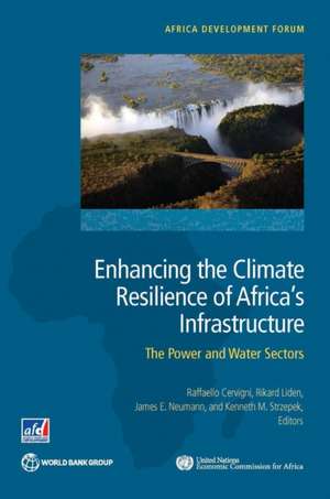 Enhancing the Climate Resilience of Africa's Infrastructure: The Power and Water Sectors de Raffaello Cervigni