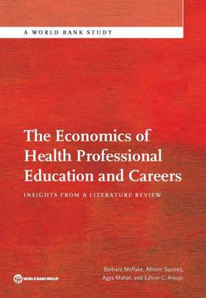 The Economics of Health Professional Education and Careers de Barbara McPake