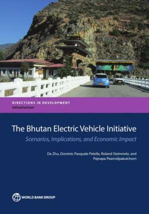 The Bhutan Electric Vehicle Initiative: Scenarios, Implications, and Economic Impact de Da Zhu