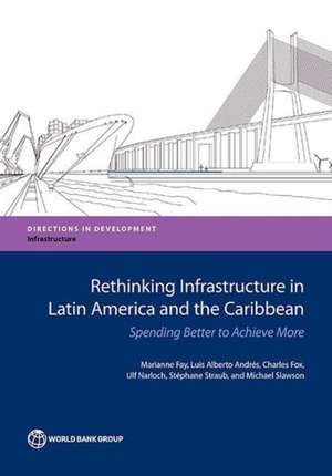 Rethinking Infrastructure in Latin America and the Caribbean de Marianne Fay