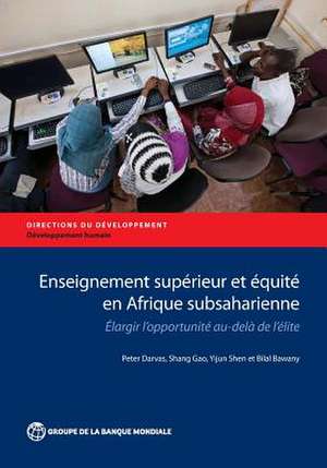 Elargir La Promesse de L'Enseignement Superieur Au-Dela Du Petit Nombre En Afrique Subsaharienne de Peter Darvas