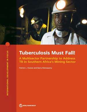 Tuberculosis Must Fall! de Patrick L Osewe