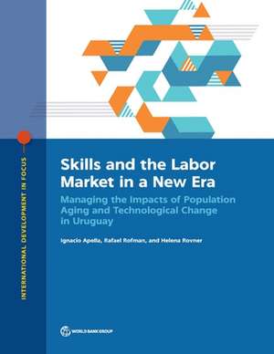 Skills and the Labor Market in a New Era de Ignacio Apella