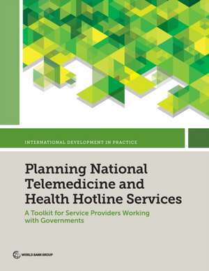 Planning National Telemedicine and Health Hotline Services de World Bank