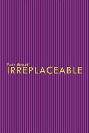 Bennett, K: Irreplaceable