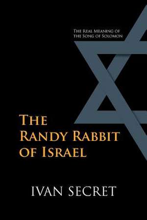 The Randy Rabbit of Israel de Ivan Secret