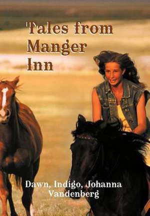 Tales from Manger Inn de Dawn Indigo Johanna Vandenberg