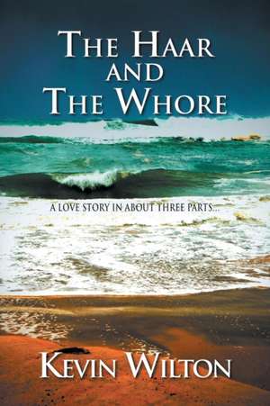 The Haar and the Whore de Kevin Wilton