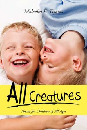 All Creatures de Malcolm E. Timms