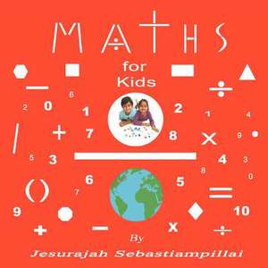 Maths for Kids de Jesurajah Sebastiampillai