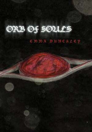 Orb of Souls de Emma Dunckley