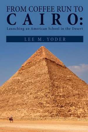 From Coffee Run to Cairo de Lee M. Yoder