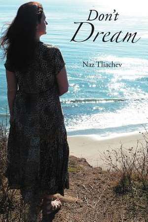 Don't Dream de Naz Tliachev