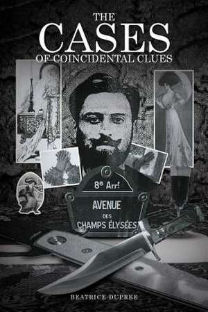 The Cases of Coincidental Clues de Beatrice Dupree