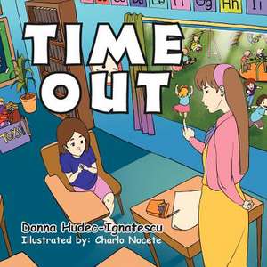 Time Out de Donna Hudec-Ignatescu