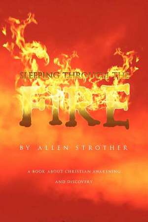 Sleeping Through The Fire de Allen Strother