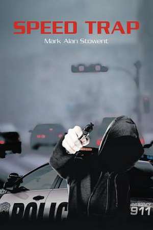 Speed Trap de Mark Alan Stowent