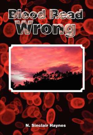 Blood Read Wrong de N. Sinclair Haynes