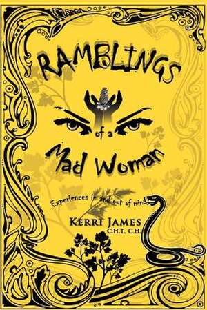 Ramblings of a Mad Woman de Kerri James