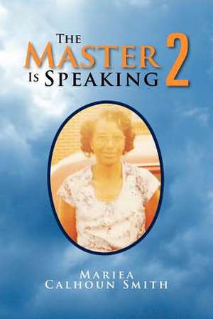 The Master Is Speaking 2 de Mariea Calhoun Smith