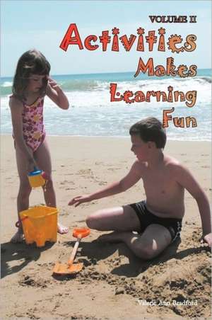 Activities Makes Learning Fun de Valerie Ann Bradford