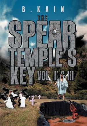 The Spear Temple's Key de B. Kain