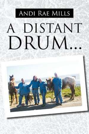 A Distant Drum... de Andi Rae Mills