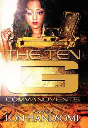 The Ten G Commandments de Lon Handsome