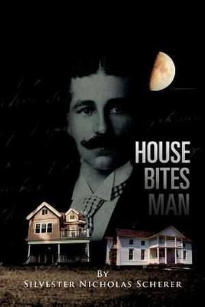 House Bites Man de Silvester Nicholas Scherer