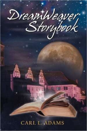 Dreamweaver Storybook de Carl L. Adams