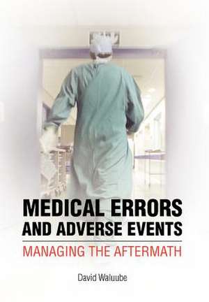 Medical Errors and Adverse Events de David Waluube