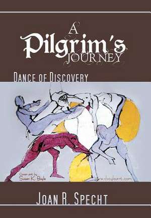 A Pilgrim's Journey de Joan R. Specht