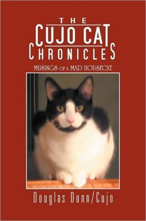 The Cujo Cat Chronicles de Douglas Dunn/Cujo