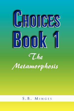 Choices Book 1 de S. B. Minges