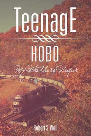 Teenage Hobo de Robert S. Weil