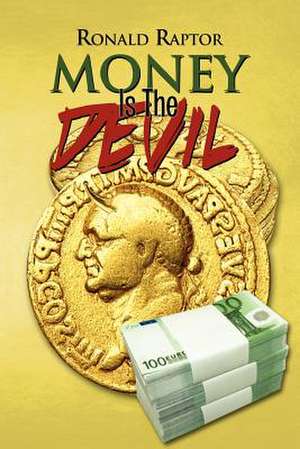 Money Is the Devil de Ronald Raptor