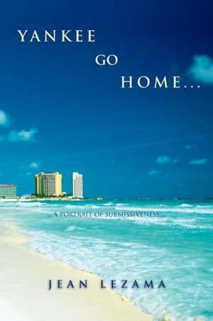 Yankee Go Home de Jean Lezama