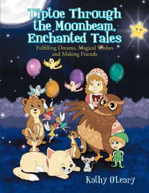 Tiptoe Through the Moonbeam, Enchanted Tales de Kathy O'Leary