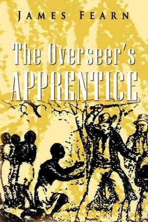 The Overseer's Apprentice de James Fearn