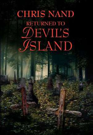 Returned to Devil's Island de Chris Nand