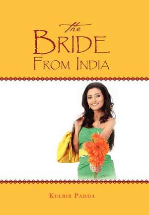 The Bride from India de Kulbir Padda