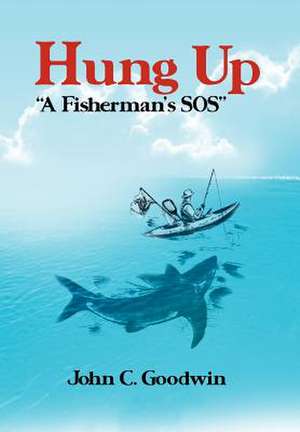 Goodwin, J: Hung Up a Fisherman's SOS