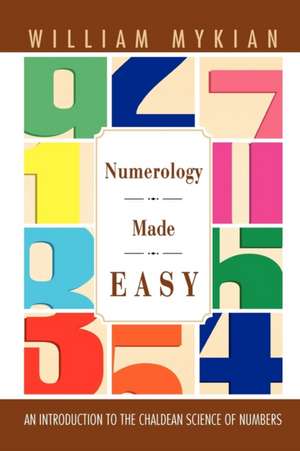 Numerology Made Easy de William Mykian