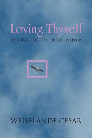 Loving Thyself de Weiselande Cesar